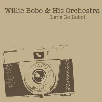 Let's Go Bobo! by Willie Bobo