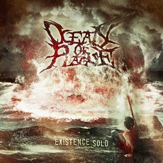 Existence Sold by Ocean Of Plague