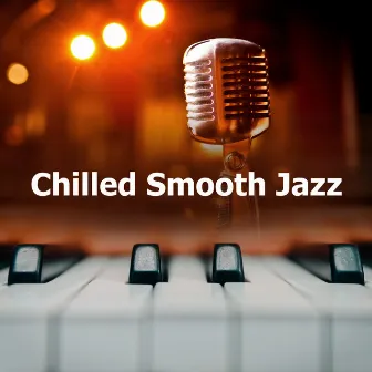 Chilled Smooth Jazz by Chillout Jazz