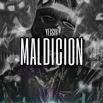 Maldición by Yeisin