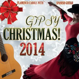 2014 Gipsy Christmas !! Flamenco Carols with Spanish Guitar by Los Chamarones