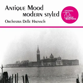 Antique Mood Modern Styled by Orchestra Delle Haensch