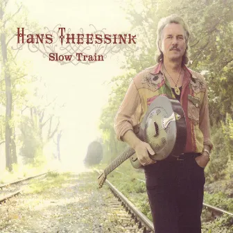 Slow Train by Hans Theessink