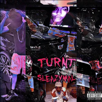 TURNT by SleazyMal