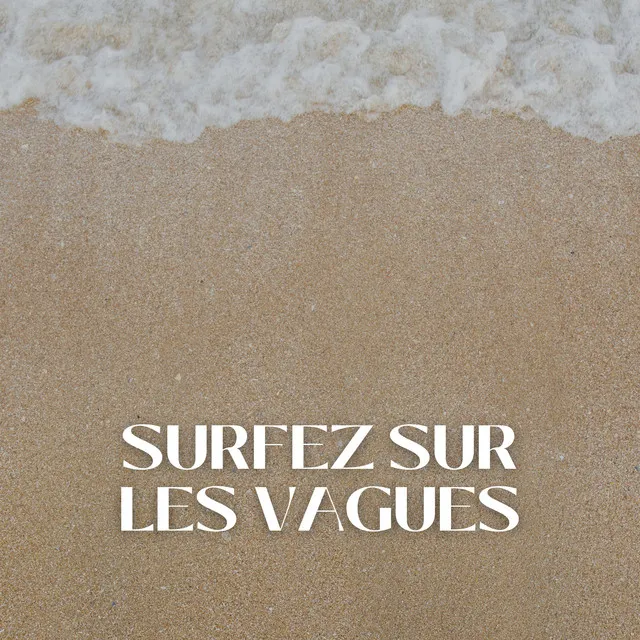 Surfez Sur Les Vagues