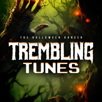 Trembling Tunes by The Halloween Dancer