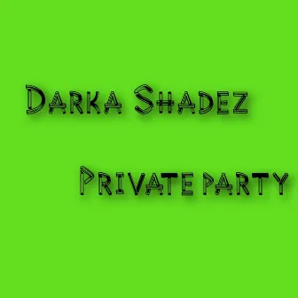 Private Party by Darka Shadez