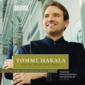 Opera Arias (Baritone): Hakala, Tommi - Verdi, G. / Wagner, R. / Leoncavallo, R. / Puccini, G. / Giordano, U. / Gounod, C.F. / Mozart, W.A. by Tommi Hakala