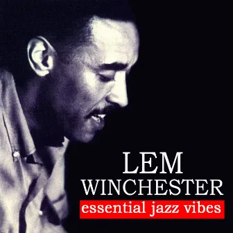 Essential Jazz Vibes by Lem Winchester