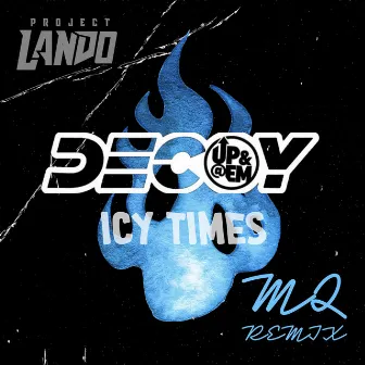 Icy Times (MQ Remix) by MQ