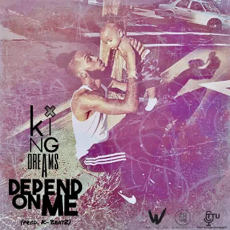 DependOnME by King Dreams