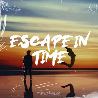 Escape In Time by Timeless Tunesmith