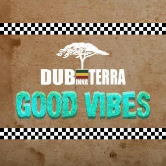 Good Vibes by Dub Inna Terra