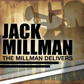 The Millman Delivers by Jack Millman