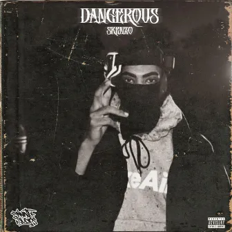 Dangerous by Skenzo