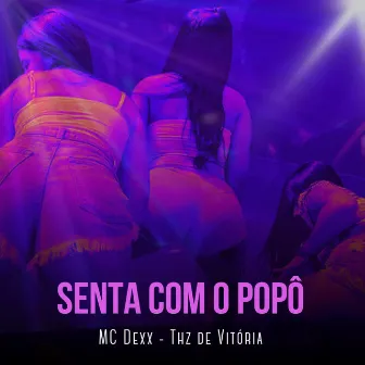 Senta com o Popô by THZ DE VITÓRIA