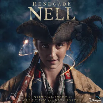 Renegade Nell (Original Score) by Nick Foster