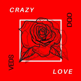 Crazy Love by VEDS