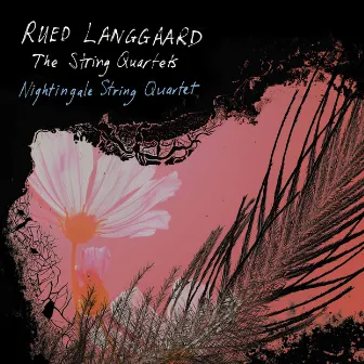 Langgaard: Works for String Quartet by Nightingale String Quartet