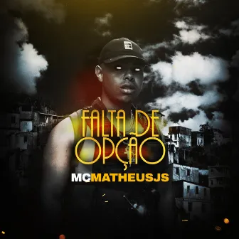 Falta de Opção by MC Matheus JS