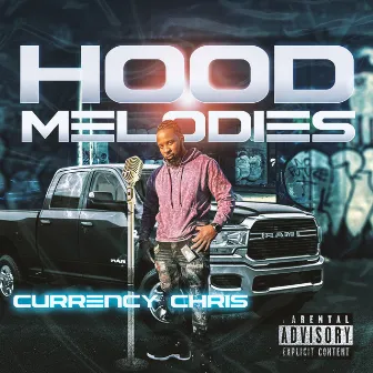 Hood Melodies by Currency Chris