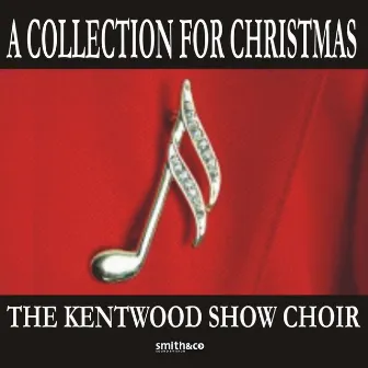 A Collection for Christmas by The Kentwood Show Choir