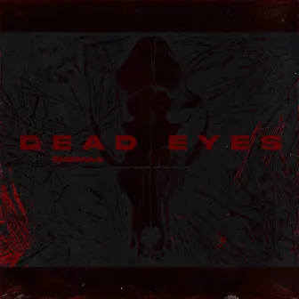 Dead Eyes by 