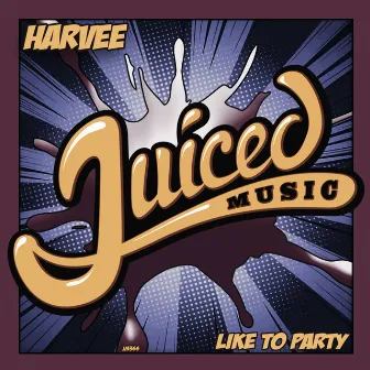 Like To Party by Harvee