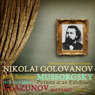 Mussorgsky: Pictures at an Exhibition / Glazunov: Ballade in F Major / Balakirev: Tamara by Nikolai Golovanov