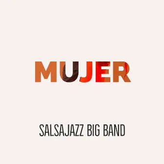 Mujer (Original) by Salsajazz Big Band