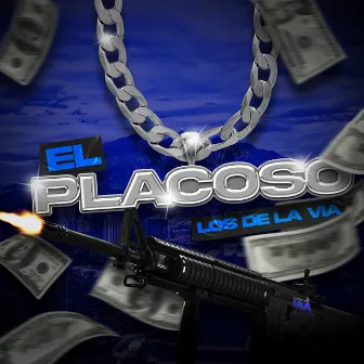 El Placoso by Los De La Via