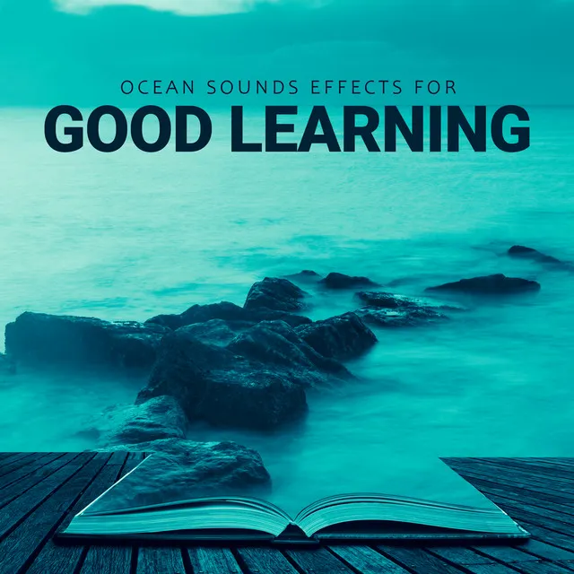 Ocean Sounds Effects for Good Learning - Relaxing Water, Chirping Birds, Zen Melodies, Reliable Memory & Concentration, Instrumental Sounds, Best Study Music, Concentration Music for Learning