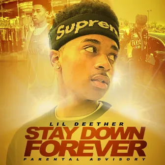 Stay Down Forever by Lil Deether