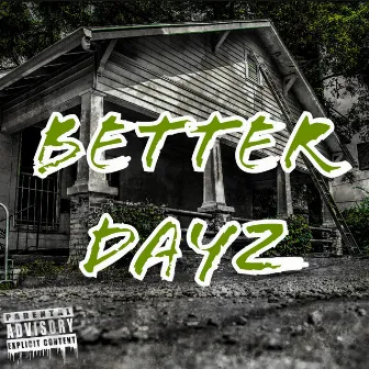 Better Dayz by Yung Dane