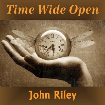 Time Wide Open by John Riley