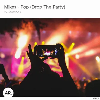 Pop (Drop the Party) by MikeS