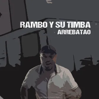 Arrebatao by Rambo y su timba