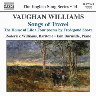 Vaughan Williams: Songs of Travel / The House of Life (English Song, Vol. 14) by Iain Burnside