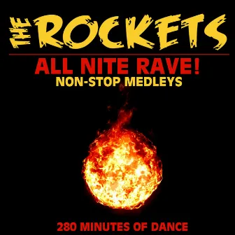 All Nite Rave! Non-Stop Medleys - 280 Minutes of Dance by The Rockets