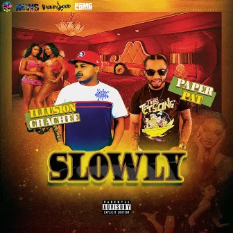 Slowly (feat. Paper Pat) by Illusion Chachee