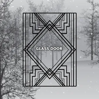 Glass Door by dylan xo