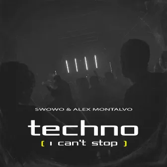 Techno (I Can't Stop) by Alex Montalvo