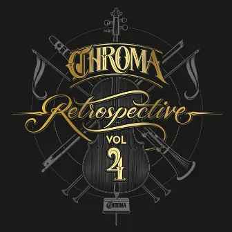 Chroma Retrospective, Vol. 4 by Chroma Music