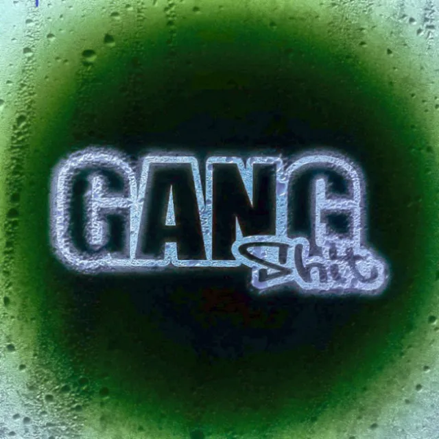 Gang Shit