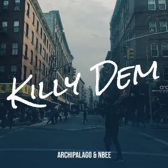 Killy Dem by Nbee