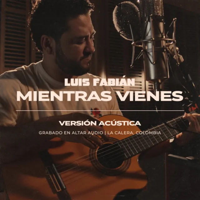 Mientras Vienes - Versión Acústica