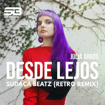 Desde Lejos (Retro Remix) by Julia Arbós