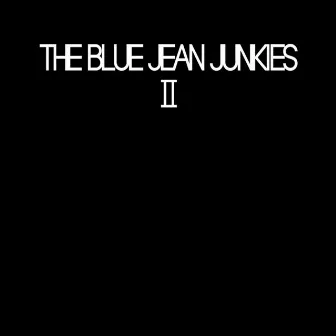 II by Blue Jean Junkies