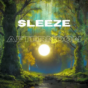 Afternoon by Sleeze