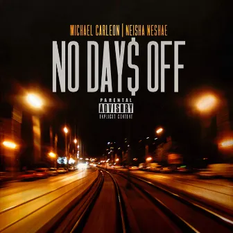 No Days off (feat. Neisha Nesha) by Michael Carleon